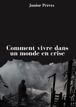 Comment vivre dans un monde en crise