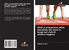 Sfide e prospettive della disciplina del salto in lungo nei club di atletica leggera