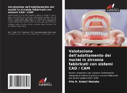 Valutazione dell'adattamento dei nuclei in zirconia fabbricati con sistemi CAD / CAM