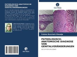 PATHOLOGISCH-ANATOMISCHE DIAGNOSE VON GENITALVERÄNDERUNGEN