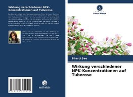 Wirkung verschiedener NPK-Konzentrationen auf Tuberose