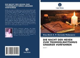 DIE NACHT DER HEXEN ZUM TROMMELRHYTHMUS UNSERER VORFAHREN