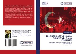 2002'DEN 2020'YE KADAR TÜRKIYE'NIN ODKA STRATEJISI