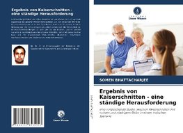 Ergebnis von Kaiserschnitten - eine ständige Herausforderung