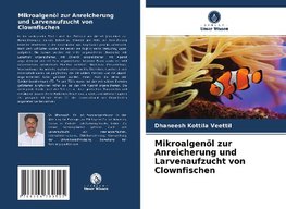 Mikroalgenöl zur Anreicherung und Larvenaufzucht von Clownfischen