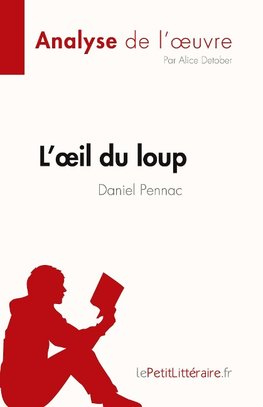 L'oeil du loup de Daniel Pennac (Analyse de l'oeuvre)