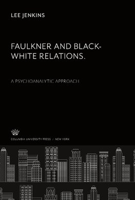 Faulkner and Black-White Relations. a Psychoanalytic Approach