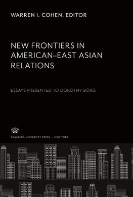 New Frontiers in American- East Asian Relations