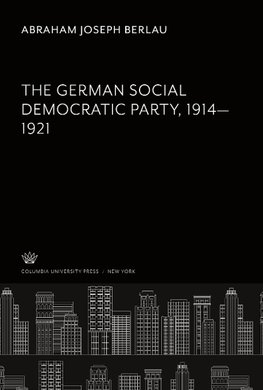 The German Social Democratic Party 1914-1921