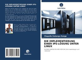 DIE IMPLEMENTIERUNG EINER IPS-LÖSUNG UNTER LINUX