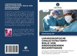 LAPAROSKOPISCHE CHOLECYSTECTOMY: ROLLE VON EINDOSIERENDEM DEXAMETHASON