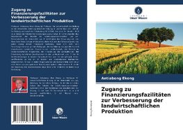 Zugang zu Finanzierungsfazilitäten zur Verbesserung der landwirtschaftlichen Produktion