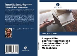 Ausgewählte Sportverletzungen und ihre präventiven und rehabilitativen Maßnahmen