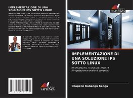 IMPLEMENTAZIONE DI UNA SOLUZIONE IPS SOTTO LINUX