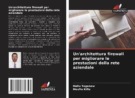 Un'architettura firewall per migliorare le prestazioni della rete aziendale