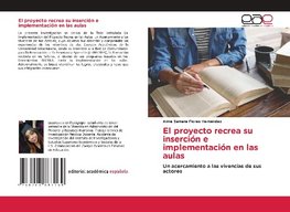 El proyecto recrea su inserción e implementación en las aulas