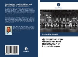 Antizipation von Überfällen und Diebstählen in Luxushäusern