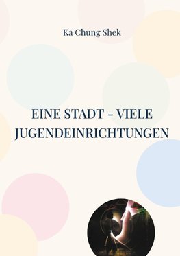 Eine Stadt - viele Jugendeinrichtungen