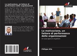 La motivazione, un fattore di performance delle organizzazioni