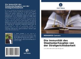 Die Immunität des Staatsoberhauptes von der Strafgerichtsbarkeit