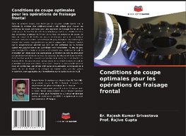 Conditions de coupe optimales pour les opérations de fraisage frontal