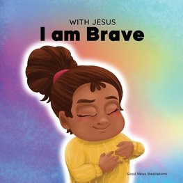 With Jesus I am brave