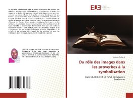 Du rôle des images dans les proverbes à la symbolisation