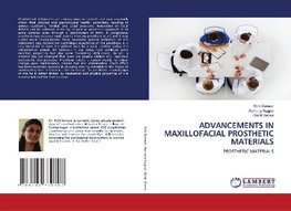 ADVANCEMENTS IN MAXILLOFACIAL PROSTHETIC MATERIALS