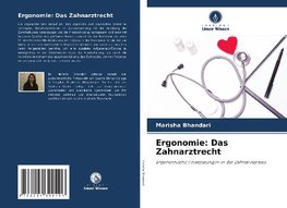 Ergonomie: Das Zahnarztrecht