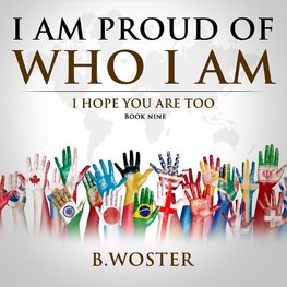 I Am Proud of Who I Am