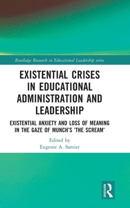 Existential Crises in Educational Administration and Leadership