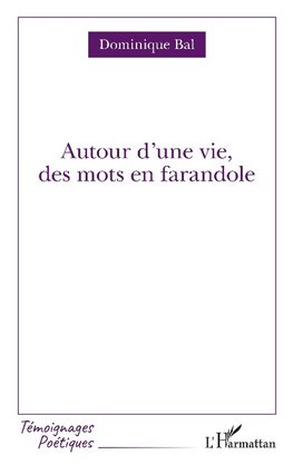 Autour d'une vie, des mots en farandole