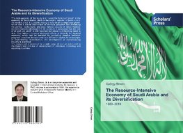 The Resource-Intensive Economy of Saudi Arabia and its Diversification