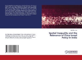 Spatial Inequality and the Relevance of Place based Policy in India