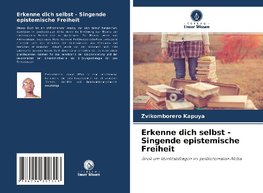 Erkenne dich selbst - Singende epistemische Freiheit