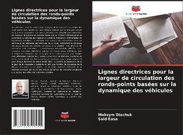 Lignes directrices pour la largeur de circulation des ronds-points basées sur la dynamique des véhicules