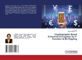 Cryptographic Based Enhanced Encryption by F-Function & Bit Flipping