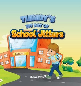 Timmy's 1st Day of School Jitters