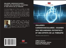 MALADIES CARDIOVASCULAIRES : EXAMEN DES MÉCANISMES POTENTIELS ET DES EFFETS DE LA THÉRAPIE