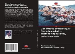 Génomique symbiotique - Nomades urbains, anarcho-capitalistes, païens asexués