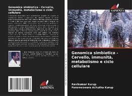 Genomica simbiotica - Cervello, immunità, metabolismo e ciclo cellulare