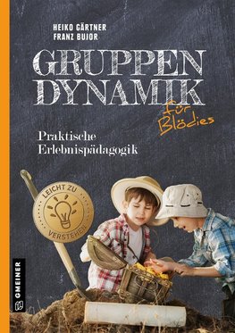 Gruppendynamik für Blödies