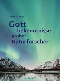 Gottbekenntnisse grosser Naturforscher