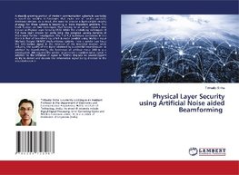 Physical Layer Security using Artificial Noise aided Beamforming