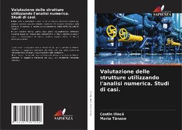 Valutazione delle strutture utilizzando l'analisi numerica. Studi di casi.