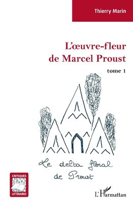 L'oeuvre-fleur de Marcel Proust