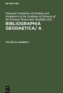 Bibliographia Geodaetica/ A, Volume 24, Number 5, Bibliographia Geodaetica/ A Volume 24, Number 5