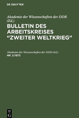 Bulletin des Arbeitskreises "Zweiter Weltkrieg", Nr. 2/1973, Bulletin des Arbeitskreises "Zweiter Weltkrieg" Nr. 2/1973