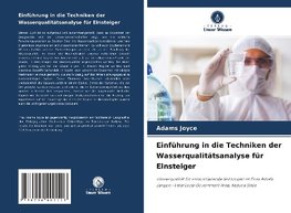 Einführung in die Techniken der Wasserqualitätsanalyse für Einsteiger