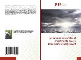 Situations carcérales et traitements cruels, inhumaine et dégradant